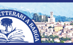 Prossime presentazioni di Itinerari Letterari a Barga